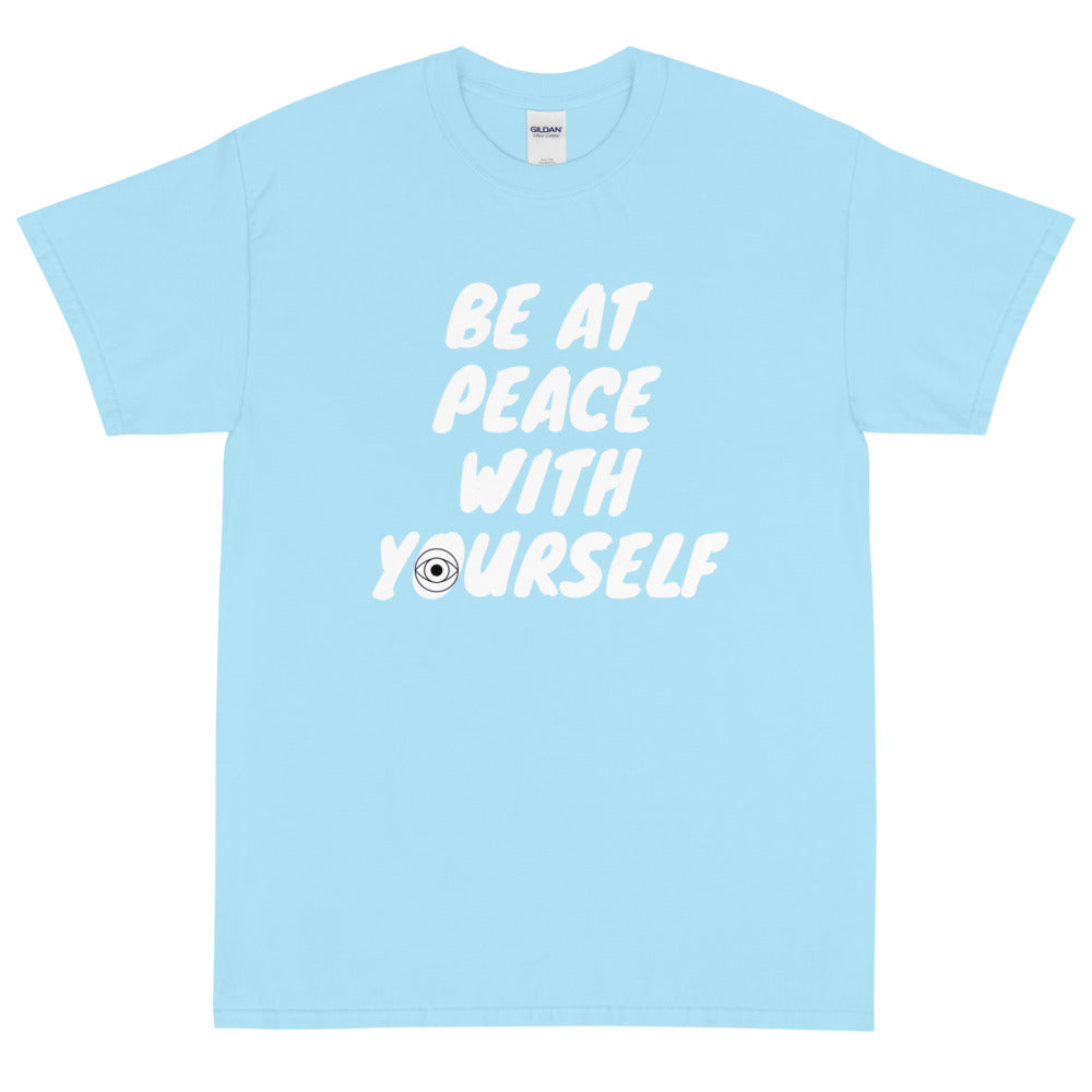 "Be at Peace With Yourself" Short Sleeve T-Shirt - Conscious tees inc.