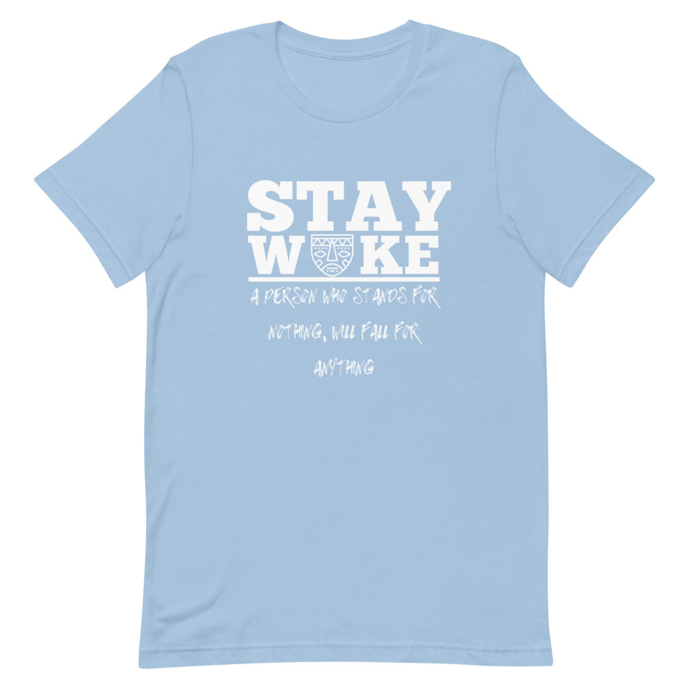 STAY WOKE Unisex T-Shirt - Conscious tees inc.